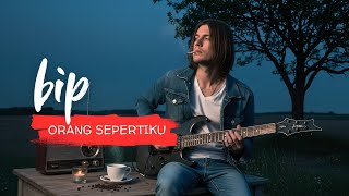 Download lagu Orang Sepertiku – BIP | Slow Rock Cover with Lyrics mp3