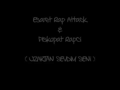 Esaret Rap Attack & Piskopat Rapci - Uzaktan Sevdim Seni