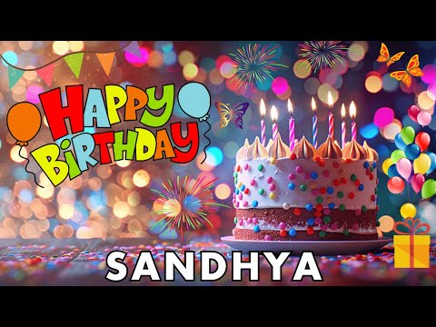 Happy Birthday Sandhya, Birthday Wishes, Birthday Song, hbd