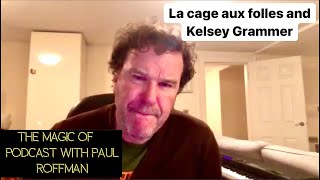 Ep 18. Clip 4. Douglas Hodge on working with Kelsey Grammer in La cage aux folles. An odd couple.