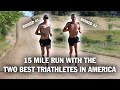 15 Mile Run with the Two Best Triathletes in America