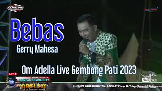 Download lagu Bebas - Gerry Mahesa - Om Adella Live Gembong Pati 2023 mp3 Download lagu Bebas - Gerry Mahesa - Om Adella Live Gembong Pati 2023 mp3