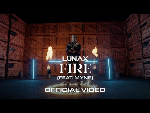 LUNAX - Fire (feat. myne) (Official Video)
