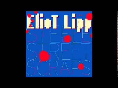 Eliot Lipp - Illa Than (earmint mix) - Steele Street Scraps