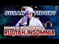 ANDA SULIT TIDUR DENGARKAN INI RUQYAH INSOMNIA