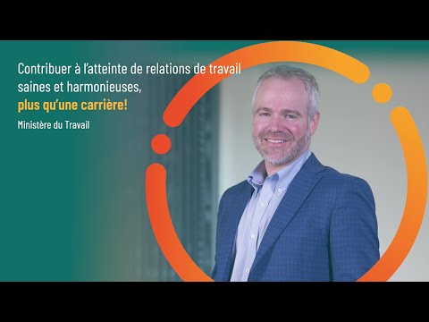 Contribuer à l’atteinte de relations de travail saines et harmonieuses, plus qu’une carrière!