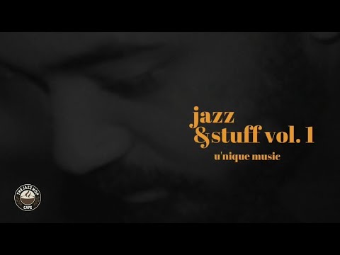 Lo-Fi Chill༺U'nique Music - Jazz & Stuff Vol. 1 [Jazz Hop Album].༻❣#Lofi​​​​​​​​​ ❣