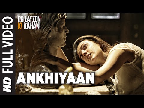 Ankhiyaan | Full Video Song | Do Lafzon Ki Kahani | Randeep Hooda, Kajal Aggarwal | Kanika Kapoor |