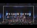 We Look To You