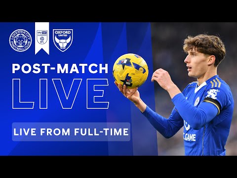 POST-MATCH LIVE! Leicester City vs. Oxford United | Sky Bet Championship