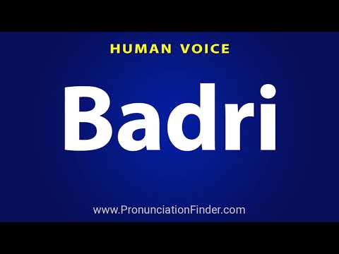How To Pronounce Badri