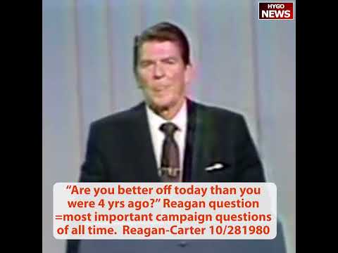 “Are you better off today than you were 4 yrs ago?” Reagan most important questions of all time