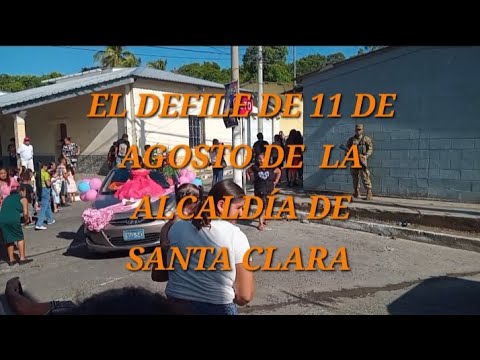 EL DEFILE DE 11 DE AGOSTO DE LA ALCALDÍA DE SANTA CLARA 