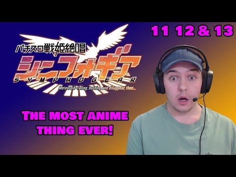 Senki Zesshou Symphogear Episodes 11, 12 and 13 - Symphogear! - Animiddo Reacts