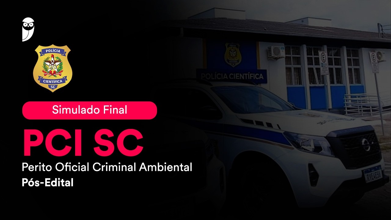 Simulado Final PCI SC - Perito Oficial Criminal Ambiental - Pós-Edital - Correção
