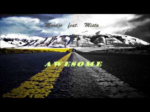 Moodjo(ft.Mista) - Awesome