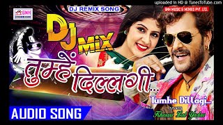 Download lagu Tumhe Dillagi Bhul Jani Padegi - Dj Remix Song (Khesari Lal Yadav) Bhojpuri Sad Mix Song 2018 mp3