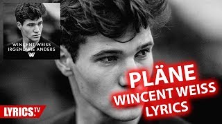 Pläne LYRICS | Wincent Weiss | Lyric & Songtext | aus dem Album Irgendwie anders