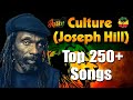 2022 Culture Joseph Hill Top 250 Songs Greatest Hits 2022 The Best Of Culture Joseph Hill