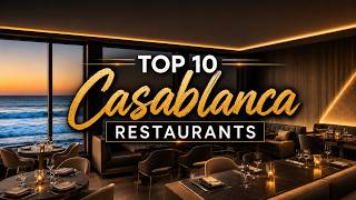 Top 10 Restaurants in Casablanca | Morocco - English