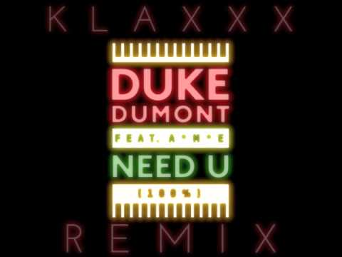 Duke Dumont feat. A*M*E - Need U (100%) [KLAXXX Remix]