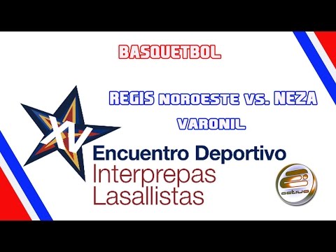 XV Interprepas Lasallistas // Noroeste Regis vs. Neza // Basquetbol GRAN FINAL Varonil