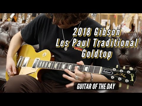 2018 Gibson Les Paul Traditional Goldtop | Guitar of the Day