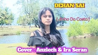 Download lagu Ira Seran & Anzlech Berech || cover : DEHAN SAI #Cpt : Jinho Da Costa mp3