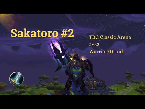 Sakatoro #2 -  Warrior/Druid  2vs2 TBC Classic Arena PvP 2,2-2,5k MMR Season 3