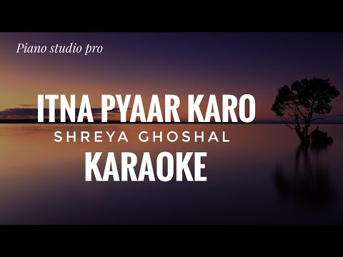 Itna Pyaar Karo Karaoke | Shreya Ghoshal | The Body | Itna Pyaar Karo Karaoke With Lyrics