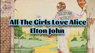 Elton John - All The Girls Love Alice (Lyrics)