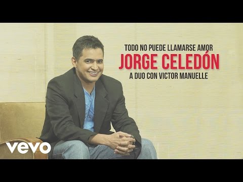 Todo No Puede Llamarse Amor (cover... Jorge Celedon Y Jimmy...