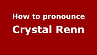 How to pronounce Crystal Renn