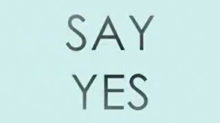 Say Yes Lyrics- Michelle Williams ft. Beyonce, Kelly Rowland