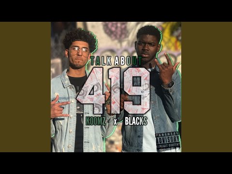 Talk About 419 (feat. Blacks)
