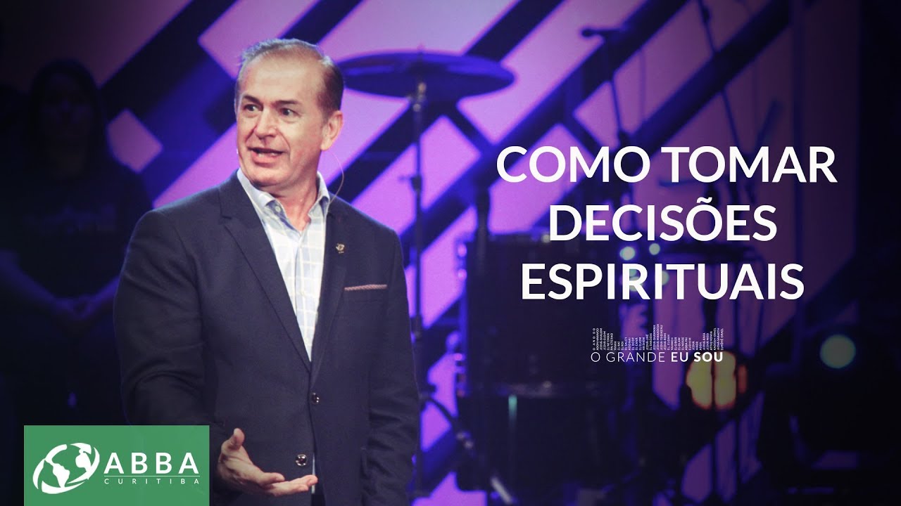 COMO TOMAR DECISÕES ESPIRITUAIS - Pio Carvalho