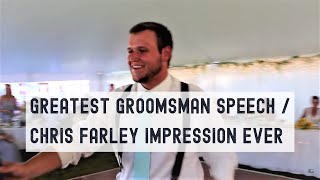 Greatest Groomsman Speech / Chris Farley (Matt Foley) Impression Ever