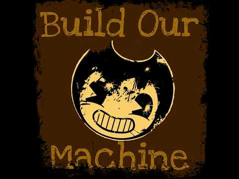 Build Our Machine - GBXP