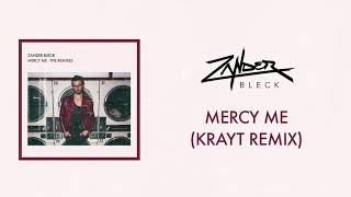 Zander Bleck - Mercy Me (KRAYT Remix) (Official Audio)