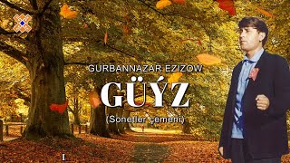 Gurbannazar Ezizow  Güýz sonetler çemeni  goşgy