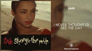 Sade - I Never Thought I&#39;d See the Day (432Hz)