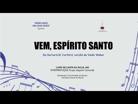 LCI 468   Vem, Espírito Santo, vem iluminar   Gerhard M  Cartford