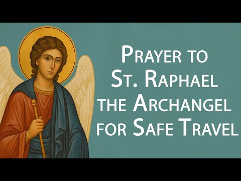 Prayer for Travel to St. Raphael | Have a Safe Trip