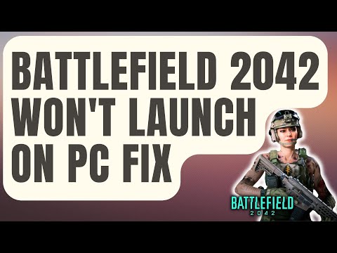 How To Fix Battlefield 2042 Won't Launch On PC [Updated Solutions 2024]