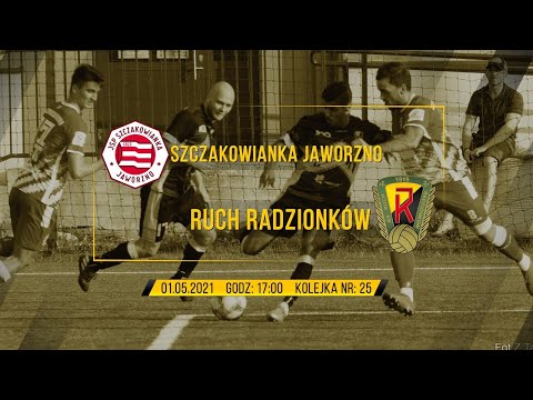 25 kolejka IV ligi (grupa I): SZCZAKOWIANKA JAWORZNO - RUCH RADZIONKÓW