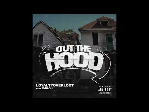 LoyaltyOverLoot Ft D-Dazh - Out The Hood