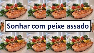 Sonhar com Peixe Assado