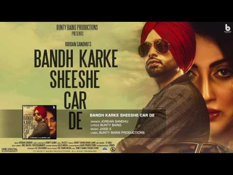 Bandh Karke Sheeshe Car De | Jordan Sandhu | Bunty Bains | Jassi X | Latest Song