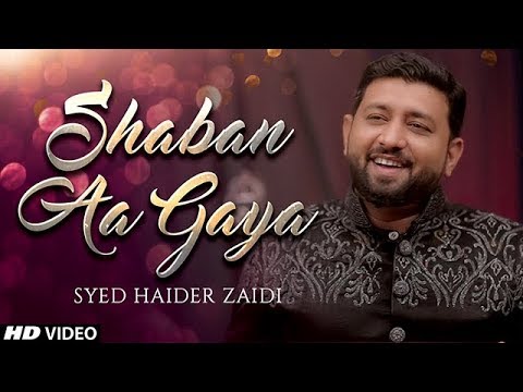 AA GAYA SHABAN - Syed Haider Zaidi - New Manqabat 2019 | New Qasida | Shaban Manqabat 2019