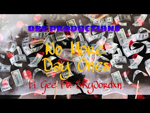 Li Gee- No More Day Ones Ft. SkyJordxn